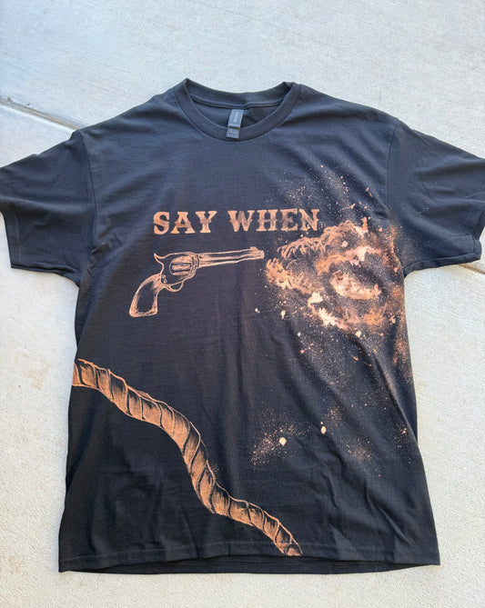 Say When Tombstone Black Bleached Unisex Jersey Short Sleeve Tee shirt