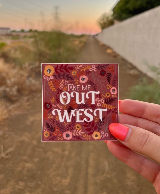 Take me out west floral sticker